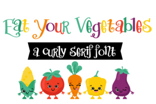 Eat Your Vegetables: A Whimsical Serif Font Review